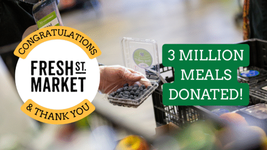 Congratulations & Thank You Fresh St. Market. 3 Million Meals Donated!